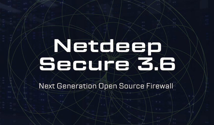 Lançado o Netdeep Secure Firewall 3.6!